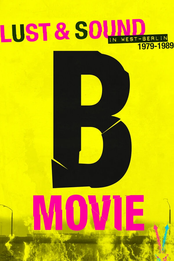 B-Movie: Шум и ярость в Западном Берлине 2015 постер