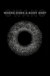 Постер Where Does a Body End?