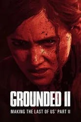 Постер Grounded II: Making the Last of Us Part II